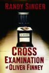 The Cross Examination of Oliver Finney - Randy Singer