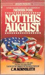 Not This August - C.M. Kornbluth, Fredrick Pohl