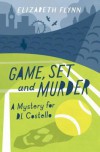 Game, Set and Murder: A Mystery For Di Costello - Elizabeth Flynn
