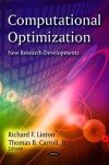 Computational Optimization: New Research Developments - Richard F. Linton, Thomas B. Carroll Jr.