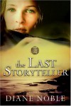 The Last Storyteller - Diane Noble