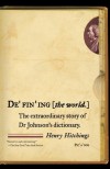 Defining the World: The Extraordinary Story of Dr Johnson’s Dictionary - Henry Hitchings