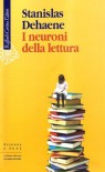 I neuroni della lettura - Stanislas Dehaene