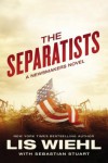 The Separatists - Lis Wiehl, Sebastian Stuart