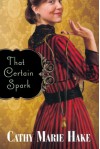 That Certain Spark - Cathy Marie Hake