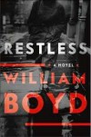 Restless: A Novel - William Boyd