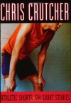 Athletic Shorts: Six Short Stories - Chris Crutcher