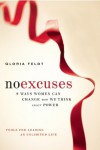 No Excuses: 9 Ways Women Can Change How We Think about Power - Gloria Feldt