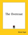 The Overcoat - Nikolai Gogol