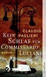 Kein Schlaf für Commissario Luciani: Roman (Commisario Luciani) (German Edition) - Claudio Paglieri, Christian Försch