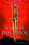 A Torre dos Anjos (Mundos Paralelos, #2) - Philip Pullman