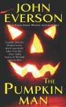 The Pumpkin Man - John Everson