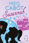 Susannah: Auch Geister sind romantisch - Meg Cabot, Yvonne Hergane-Magholder