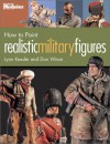 How To Paint Realistic Military Figures - Lynn Kessler