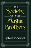 The Society of the Muslim Brothers - Richard P. Mitchell