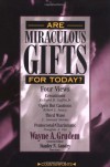 Are Miraculous Gifts for Today?: Four Views (Counterpoints Series) - Wayne A. Grudem, Richard B. Gaffin Jr., Robert L. Saucy, C. Samuel Storms, Douglas A. Oss