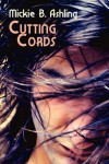 Cutting Cords - Mickie B. Ashling