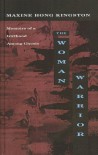 The Woman Warrior: Memoirs of a Girlhood Among Ghosts - Maxine Hong Kingston