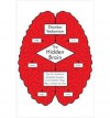 The Hidden Brain: How Our Unconscious Minds Elect Presidents, Control Markets, Wage Wars, and Save Our Lives - Shankar Vedantam