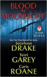 Blood by Moonlight - Jocelynn Drake,  Terri Garey,  Caris Roane