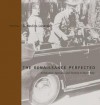 The Renaissance Perfected: Architecture, Spectacle, and Tourism in Fascist Italy - D. Medina Lasansky