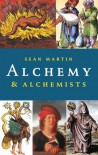 Alchemy and Alchemists (Pocket essentials: Ideas) - Sean Martin