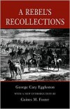 A Rebel's Recollections - George Cary Eggleston