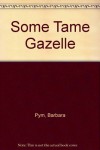 Some Tame Gazelle - Barbara Pym