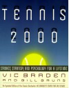 Tennis 2000: Strokes, Strategy, and Psychology for a Lifetime - Vic Braden, Bill Bruns