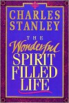 The Wonderful Spirit Filled Life - Charles F. Stanley