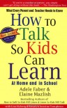 How To Talk So Kids Can Learn - Adele Faber, Elaine Mazlish