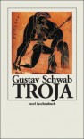 Troja (insel taschenbuch) - Gustav Schwab