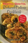 Wheat-Free, Gluten-Free Reduced Calorie Cookbook - Connie Sarros