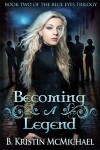 Becoming a Legend - B. Kristin McMichael