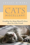 Cats Miscellany: Everything You Always Wanted to Know About Our Feline Friends (Books of Miscellany) - Lesley O'Mara