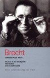 Collected Plays Three: St Joan of the Stockyards, The Mother, and six Lehrstucke (Methuen New Theatrescripts) - Bertolt Brecht, John Willett, Ralph Manheim, Geoffrey Skelton, H.R. Hays, Arthur Waley, Tom Osborn