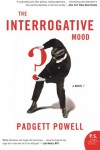 The Interrogative Mood: A Novel? (P.S.) - Padgett Powell