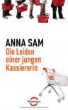Die Leiden einer jungen Kassiererin - Anna Sam
