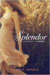 Splendor - Elana K. Arnold