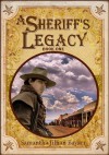 A Sheriff's Legacy (A Sheriff's Legacy, #1) - Samantha Jillian Bayarr