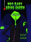 Not Easy Being Green - Susy Gage