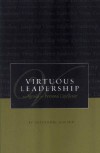 Virtuous Leadership: An Agenda for Personal Excellence - Alexandre Havard