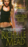 Succubus Blues  - Richelle Mead