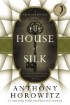 The House of Silk: A Sherlock Holmes Novel - Anthony Horowitz