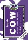 Purple Cow, New Edition: Transform Your Business by Being Remarkable--Includes new bonus chapter - Seth Godin