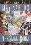 The Small Room: A Novel - May Sarton