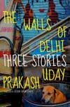 The Walls of Delhi - Uday Prakash, Jason Grunebaum