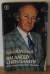 Balanced Christianity: A Call To Avoid Unnecessary Polarisation - John R.W. Stott
