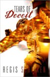 Tears of Deceit - Regis Schilken