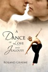 A Dance of Love and Jealousy - Roland Graeme
